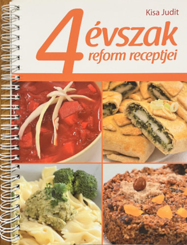 Kisa Judit - 4 évszak reform receptjei