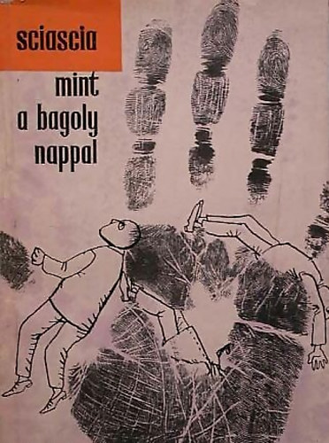 Leonardo Sciascia - Mint a bagoly nappal