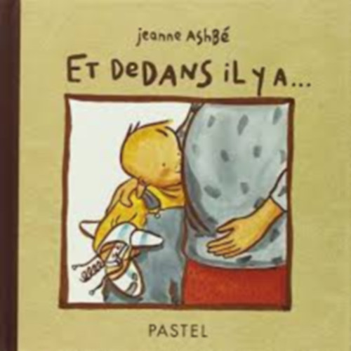 Jeanne Ashb� - Et dedans il y a... - Couverture rigide