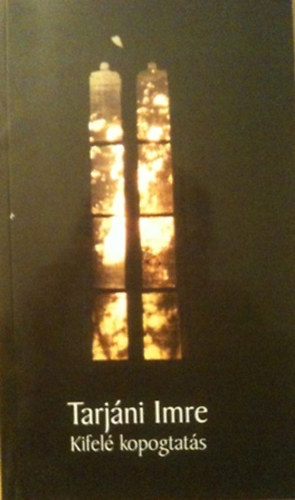 Tarj�ni Imre - Kifel� kopogtat�s