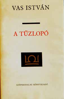 Vas István - Ki mást se tud, Rapszódia a hűségről, A tűzlopó I-III.