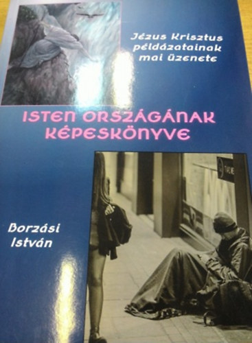 Borz�si Istv�n - Isten orsz�g�nak k�pesk�nyve