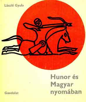 Lszl Gyula - Hunor s Magyar nyomban