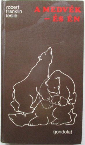 Robert Franklin Leslie - A medv�k - �s �n