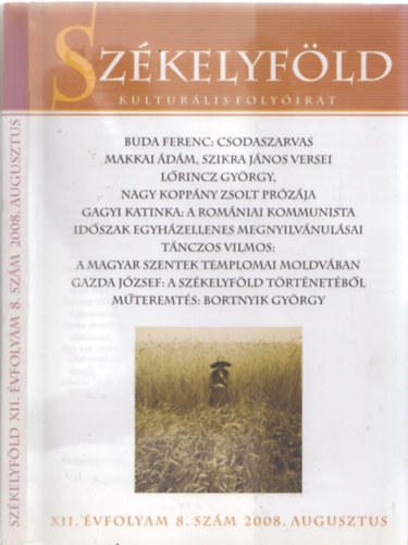 Ferenczes Istv�n  (szerk.) - Sz�kelyf�ld - Kultur�lis foly�irat XII. �vfolyam 8. sz�m 2008. augusztus