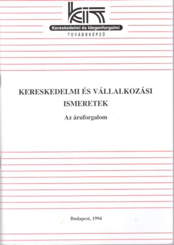 T�lgyesi M�rta - Kereskedelmi �s v�llalkoz�si ismeretek  - Az �ruforgalom 1994