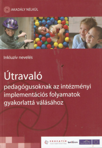 traval pedaggusoknak az intzmnyi implementcis folyamatok gyakorlatt vlshoz