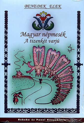 Benedek Elek - Magyar npmesk - A tizenkt varj