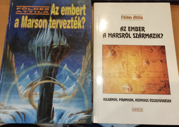 Fldes Attila - 2 db Fldes Attila: Az embert a Marson terveztk? + Az ember a Marsrl szrmazik?