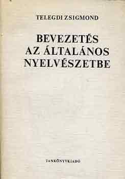 Telegdi Zsigmond - Bevezetés az általános nyelvészetbe