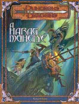 Richard Baker - A harag m�helye (Dungeons & Dragons sorozat)