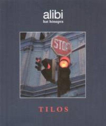 Koltai Tamás- Dalos László - Tandori Dezső - Alibi hat hónapra 8. - Tilos