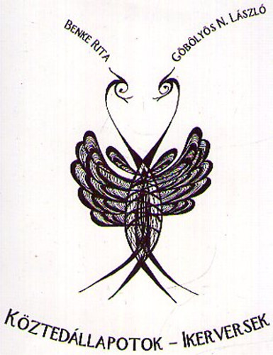 Benke Rita; G�b�ly�s N. L�szl� - K�zted�llapotok - Ikerversek