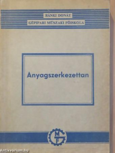 Dvnyin dr. Vereblyi Judit; dr. Vojnich Pl - Anyagszerkezettan