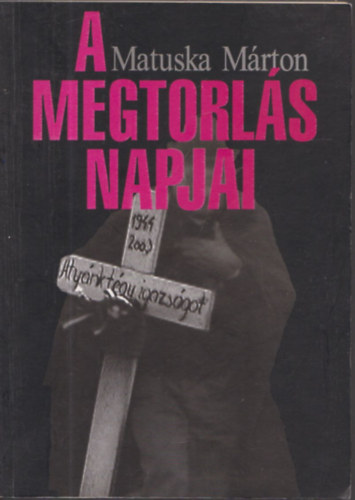 Matuska Mrton - A megtorls napjai (Harmadik, utszval bvtett kiads)