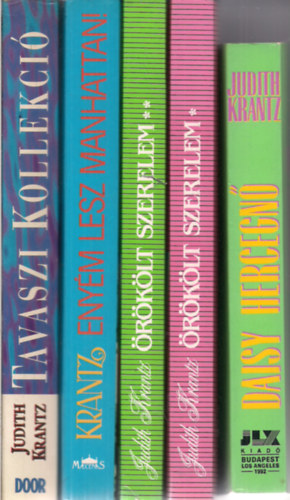 Judith Krantz - Judith Krantz regnyei: Daisy hercegn - rklt szerelem - Enym lesz Manhattan - Tavaszi kollekci