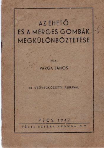 Varga J�nos - Az ehet� �s a m�rges gomb�k megk�l�nb�ztet�se - 53 sz�vegk�z�tti �br�val