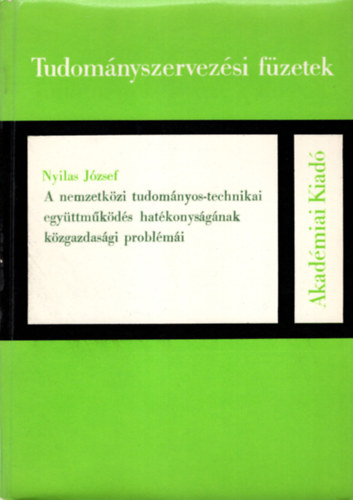 Nyilas Jzsef - A nemzetkzi tudomnyos-technikai egyttmkds hatkonysgnak kzgazdasgi problmi-Tanulmnyszervezsi fzetek