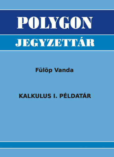 Flp Vanda - Kalkulus I. pldatr - Polygon jegyzet