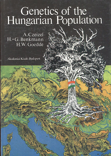 Andrew Czeizel; Heide-G. Benkmann; H. Werner Goedde - Genetics of the Hungarian Population - Ethnic aspects, genetic markers, ecogenetics and disease spectrum