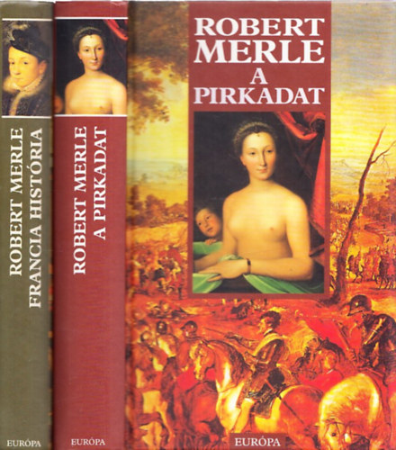 Robert Merle - A pirkadat + Francia histria (2 db)