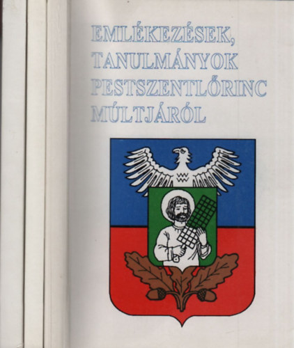 Dr. Téglás Tivadar  (szerk) - Emlékezések, tanulmányok Pestszentlőrinc múltjáról I-III.