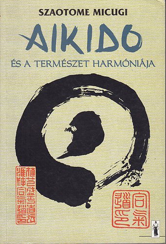 Szaotome Micugi - Aikido �s a term�szet harm�ni�ja