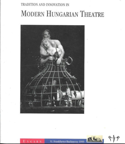 Judit Cs�ki - Tradition and innovation in Modern Hungarian Theatre