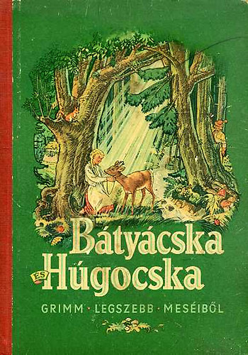 R�nay Gy�rgy �tdolgoz�sa - B�ty�cska �s h�gocska (Grimm legszebb mes�ib�l)