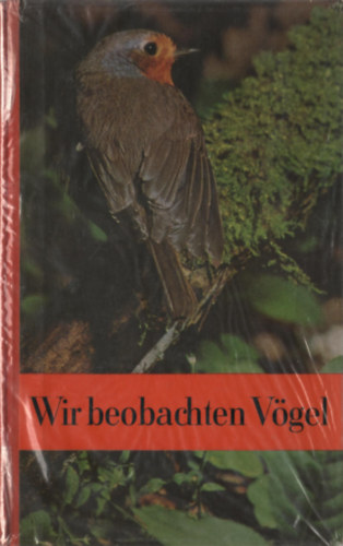 Dr. Hans Schildmacher - Wir beobachten Vögel