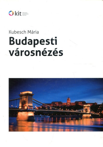Kubesch Mria - Budapesti vrosnzs - Orszgos szakkpzsi hlzat