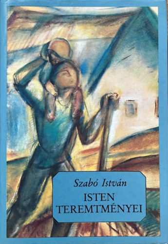 Szab� Istv�n - Isten teremtm�nyei