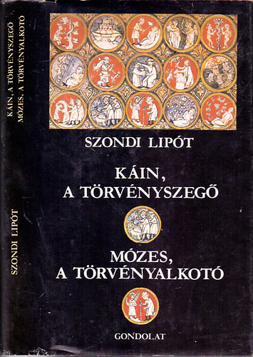 Szondi Lipt - Kin, a trvnyszeg - Mzes, a trvnyalkot