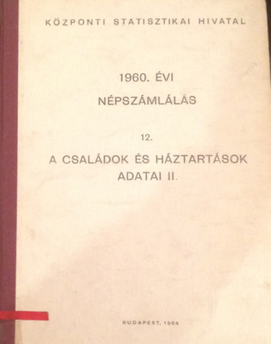 1960. évi népszámlálás 12. - A családok és háztartások adatai II.