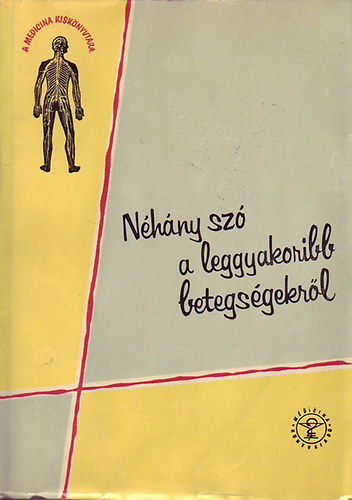 Dr.Szendei-Dr.Rod�-Dr.Bikich-Dr.Katona - N�h�ny sz� a leggyakoribb betegs�gekr�l