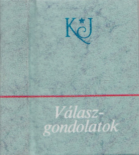 K�d�r J�nos - V�laszgondolatok (minik�nyv)