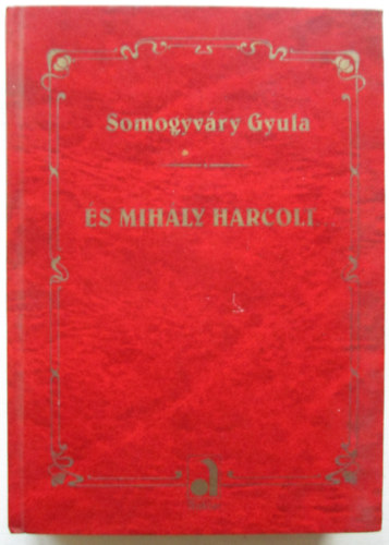 Vitz Somogyvry Gyula - s Mihly harcolt...