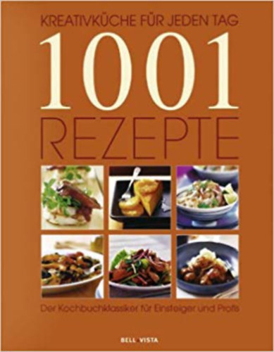 1001 Rezepte (Kreativkche fr jeden Tag - Kochbuchklassiker fr Einsteiger und Profis)
