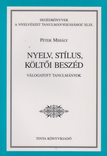 Péter Mihály - Nyelv, stílus, költői beszéd