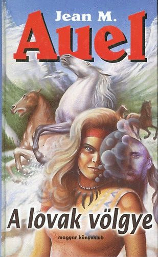 Jean M. Auel - A Lovak Völgye