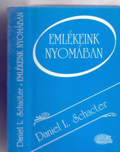 Daniel L. Schacter - Eml�keink nyom�ban - Az agy, az elme �s a m�lt (L�lek kontroll)