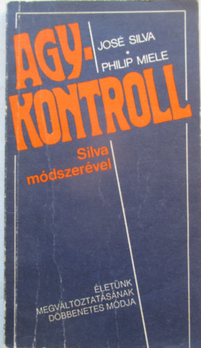 Silva,Jos�-Miele,Philip - Agykontroll Silva m�dszer�vel