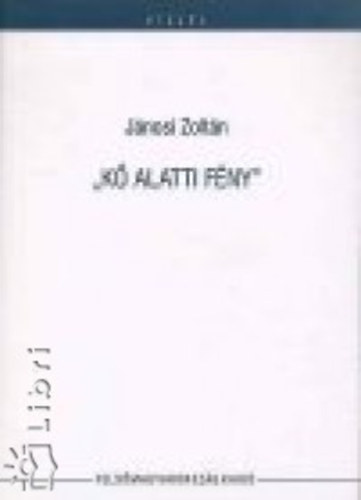 Jánosi Zoltán - 'Kő alatti fény'