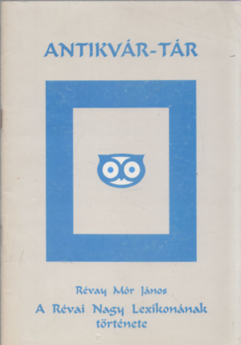 R�vay M�r J�nos - A R�vai Nagy Lexikon�nak t�rt�nete  (Reprint kiad�s)