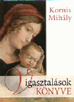 Kornis Mihly - Vigasztalsok knyve - CD-vel
