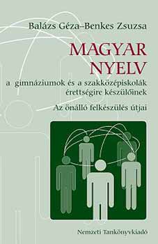 Bal�zs G�za - Benkes Zsuzsa - Magyar nyelv a gimn-k �s a szakk�z�piskol�k �retts�gire k�sz�l�inek