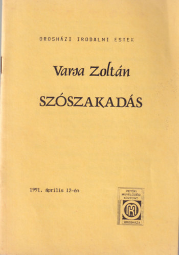Varsa Zolt�n - Sz�szakad�s - Orosh�zi Irodalmi Estek 1991. �prilis 12-�n