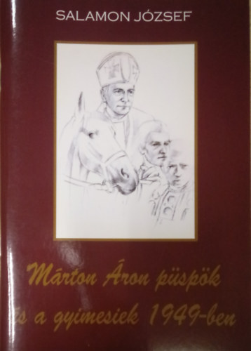 Salamon Jzsef - Mrton ron pspk s a gyimesiek 1949-ben