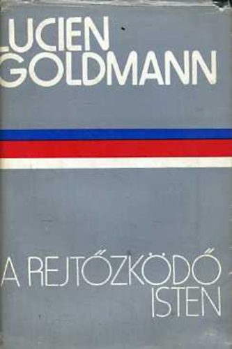 Lucien Goldmann - A rejtzkd isten