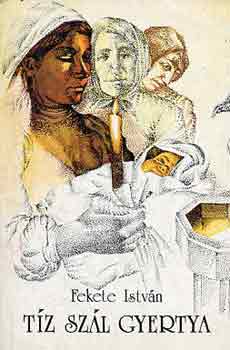 Fekete Istv�n - T�z sz�l gyertya